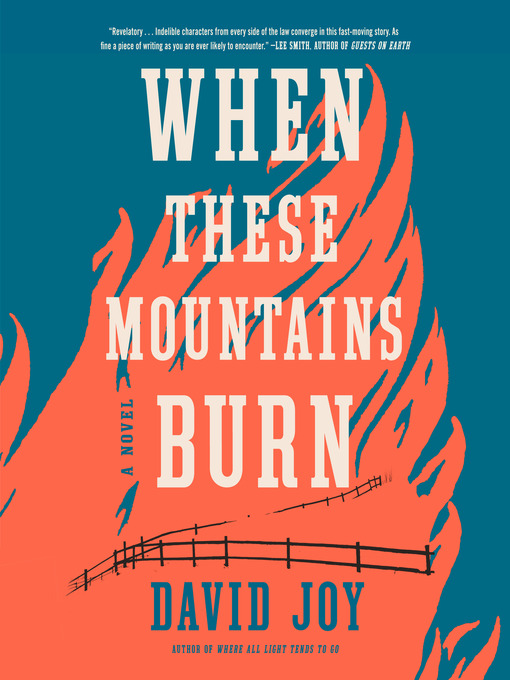 Title details for When These Mountains Burn by David Joy - Available